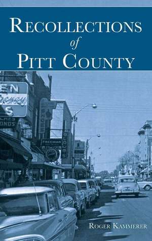 Recollections of Pitt County de Roger E. Kammerer