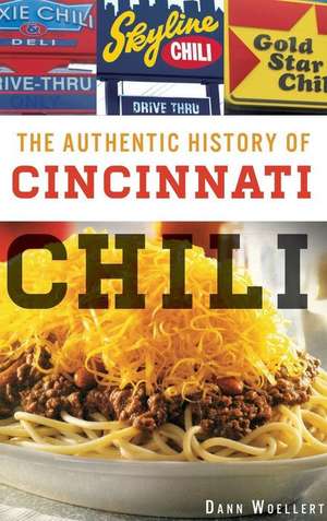 The Authentic History of Cincinnati Chili de Dann Woellert