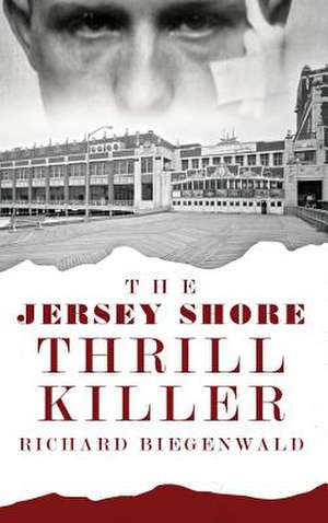 The Jersey Shore Thrill Killer de John E. O'Rourke