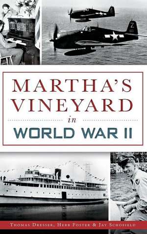 Martha's Vineyard in World War II de Thomas Dresser