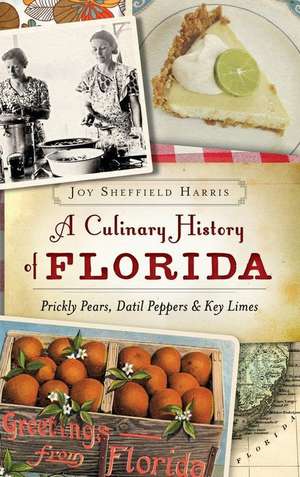 A Culinary History of Florida de Joy Sheffield Harris