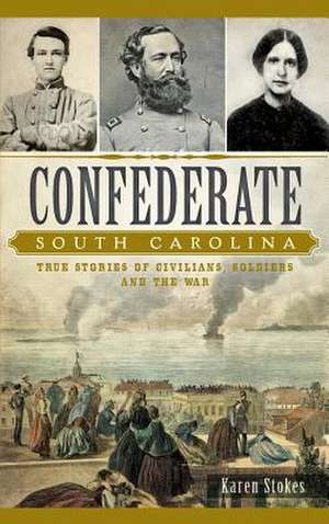 Confederate South Carolina de Karen Stokes