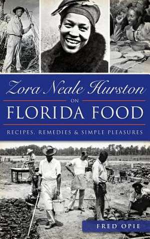 Zora Neale Hurston on Florida Food de Frederick Douglass Opie