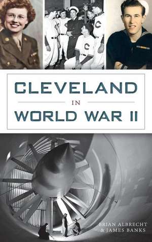 Cleveland in World War II de James H. Banks