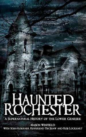 Haunted Rochester de Mason Winfield