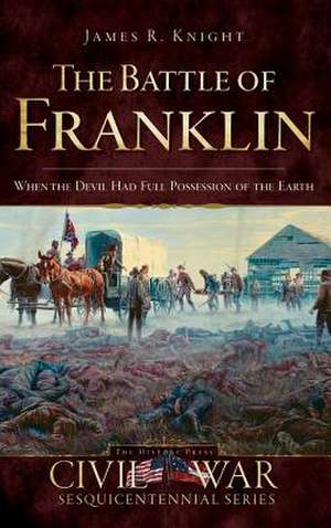 The Battle of Franklin de James Knight