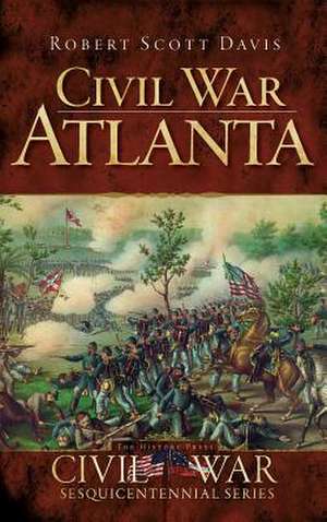 Civil War Atlanta de Robert Scott Davis