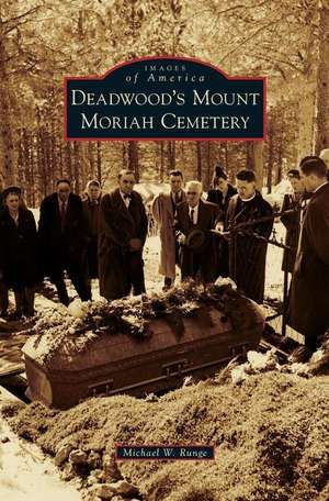 Deadwood's Mount Moriah Cemetery de Mike Runge