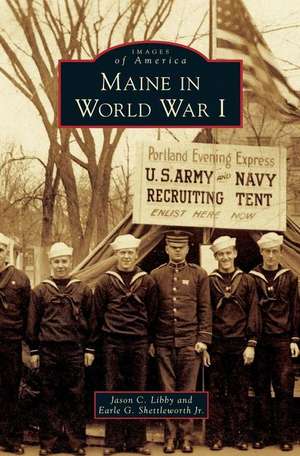 Maine in World War I de Jason C. Libby