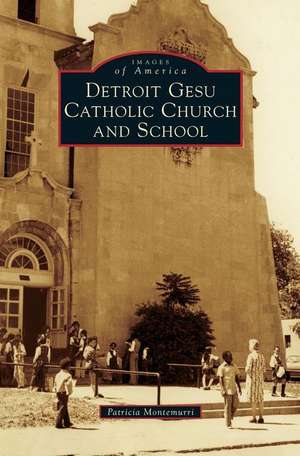 Detroit Gesu Catholic Church and School de Patricia Montemurri