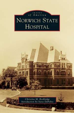 Norwich State Hospital de Christine M Rockledge