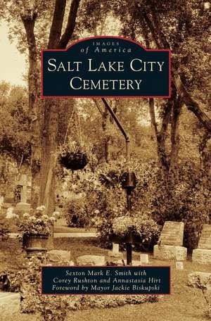 Salt Lake City Cemetery de Sexton Mark E. Smith