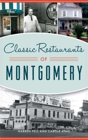 Classic Restaurants of Montgomery de Karren Pell