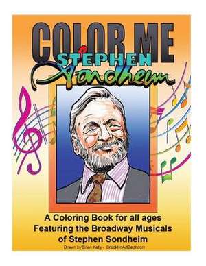 Color Me Stephen Sondheim de Brian P. Kelly