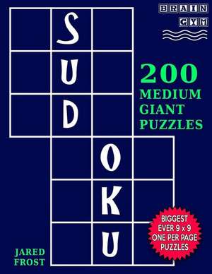 Sudoku 200 Medium Giant Puzzles de Jared Frost