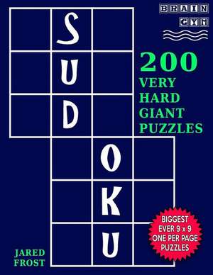 Sudoku 200 Very Hard Giant Puzzles de Jared Frost