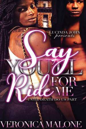 Say You'll Ride for Me de Veronica Malone