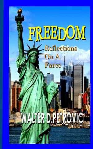 Freedom de Walter D. Petrovic