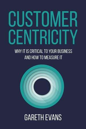 Customer Centricity de Evans, MR Gareth