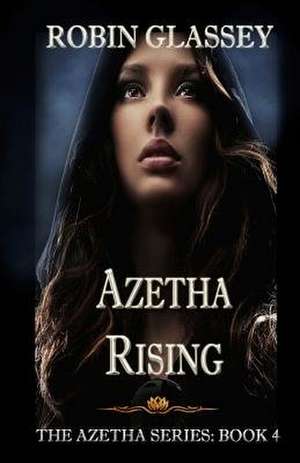 Azetha Rising de Robin Glassey