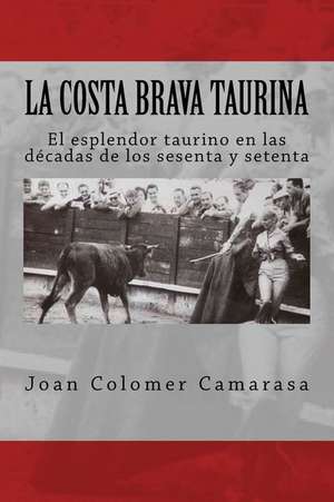 La Costa Brava Taurina de Camarasa, Joan Colomer