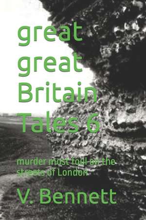 Great Great Britain Tales 6 de V. R. Bennett