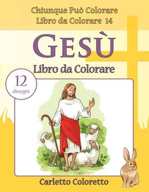 Gesu Libro Da Colorare de Coloretto, Carletto