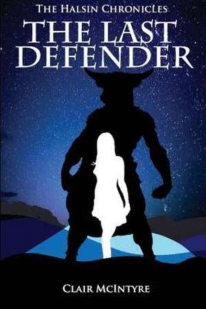 The Last Defender de Clair a. McIntyre