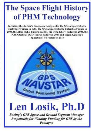 The Space Flight History of Phm Technology de Len Losik Ph. D.