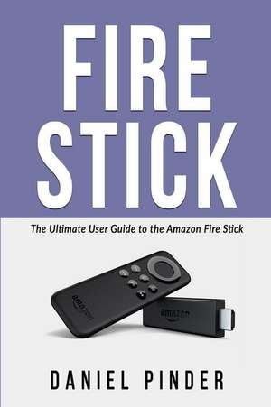 Fire Stick de Pinder, Daniel