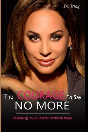 The Courage to Say No More de Kemble, Dr Tracy