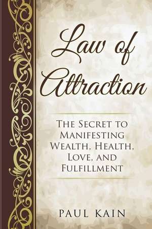 Law of Attraction de Paul Kain