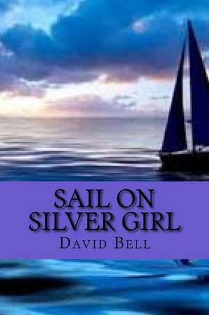 Sail on Silver Girl de David Bell