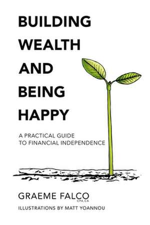 Building Wealth and Being Happy de Falco, Graeme