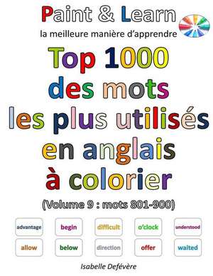 Top 1000 Des Mots Les Plus Utilises En Anglais (Volume 9 de Defevere, Isabelle