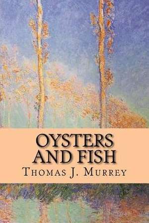 Oysters and Fish de Thomas J. Murrey