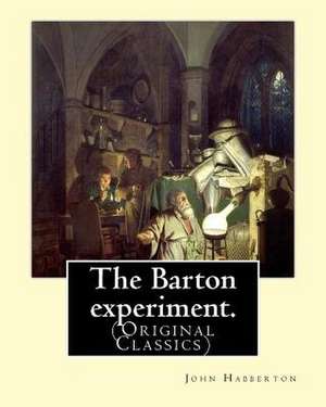 The Barton Experiment. by de John Habberton