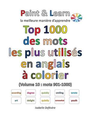 Top 1000 Des Mots Les Plus Utilises En Anglais (Volume 10 de Defevere, Isabelle