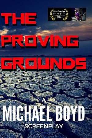 The Proving Grounds de Michael Boyd