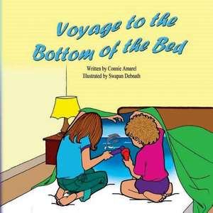 Voyage to the Bottom of the Bed de Connie Amarel