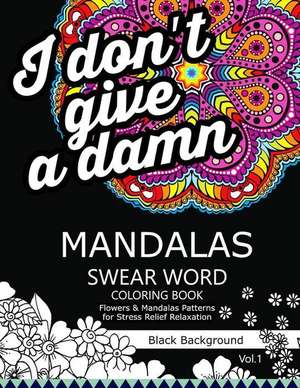 Mandalas Swear Word Coloring Book Black Background Vol.1 de Antionette M. Allen