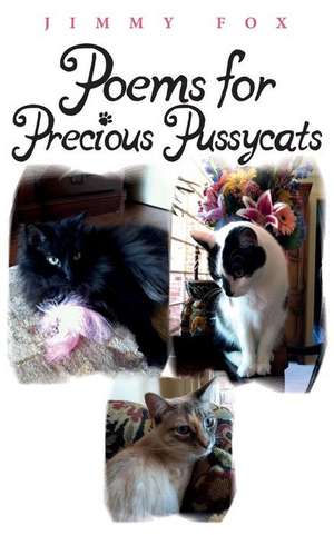 Poems for Precious Pussycats de Jimmy Fox