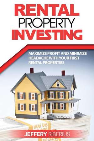 Rental Property Investing de Jeffery Siberius