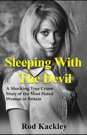 Sleeping with the Devil de Rod Kackley