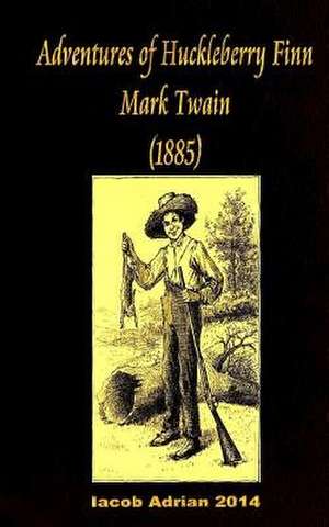 Adventures of Huckleberry Finn Mark Twain (1885) de Iacob Adrian