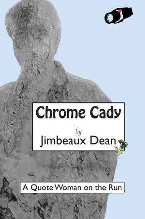 Chrome Cady de Dean, Jimbeaux