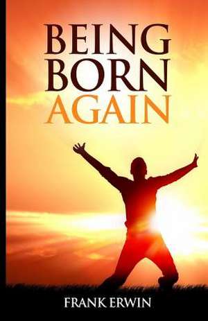 Being Born Again de Erwin, Frank