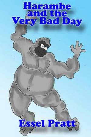 Harambe and the Very Bad Day de Essel Pratt