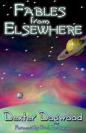 Fables from Elsewhere de Dogwood, Dexter