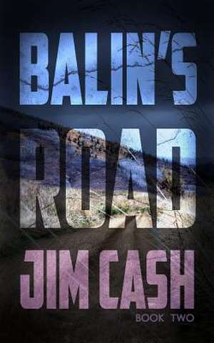 Balin's Road de Jim Cash